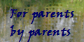 For parents
by parents