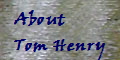 About
Tom Henry