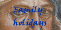Family
holidays