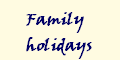 Family
holidays