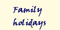 Family
holidays