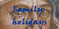 Family
holidays