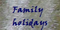 Family
holidays