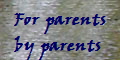 For parents
by parents